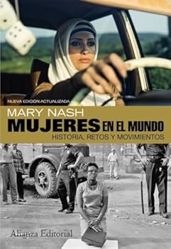 Paperback Mujeres en el mundo: Historia, retos y movimientos. Segunda edición ampliada (Spanish Edition) [Spanish] Book