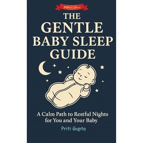 The Gentle Baby Sleep Guide Help Your Little One Rest Peacefully (Written by Priti Gupta) episode artwork