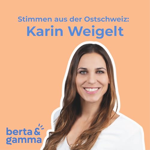 Folge 40: Karin Weigelt &ndash; &laquo;Wenn du dich selbst herunterziehst, wer soll dich dann wieder hochziehen?&raquo;