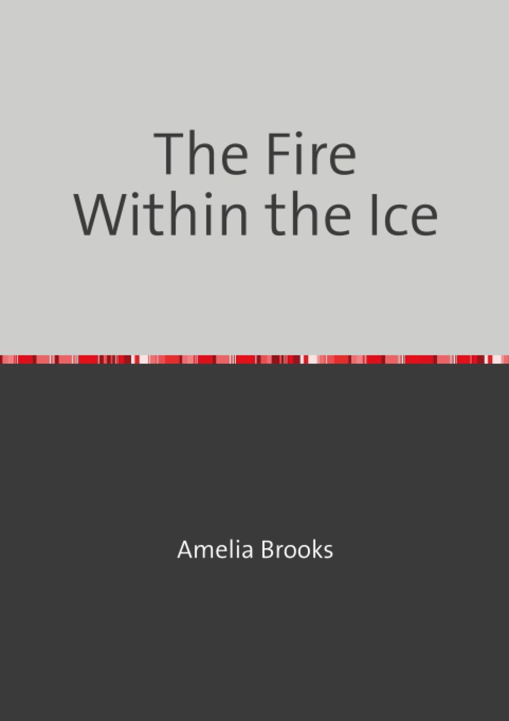 The Fire Within the Ice