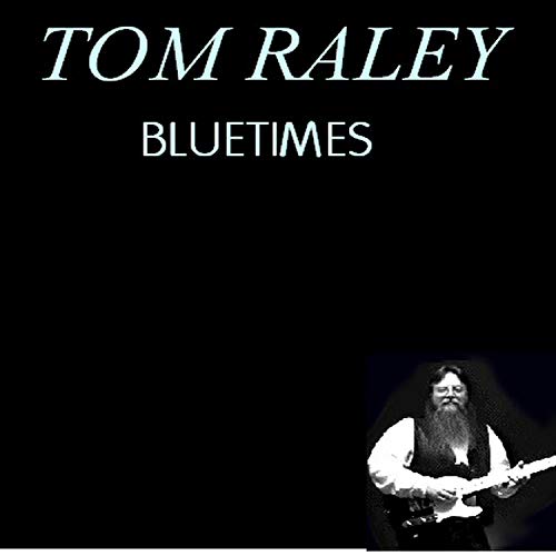 Play Bluetimes by Tom Raley on Amazon Music