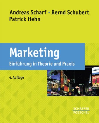 Marketing: Einführung in Theorie und Praxis Marketing: Einführung in Theorie und Praxis