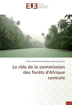 Le Rale de La Commission Des Foraats D'Afrique Centrale