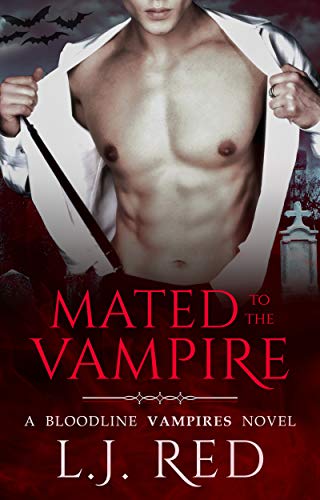 Mated to the Vampire: a Bloodline Vampires Novel