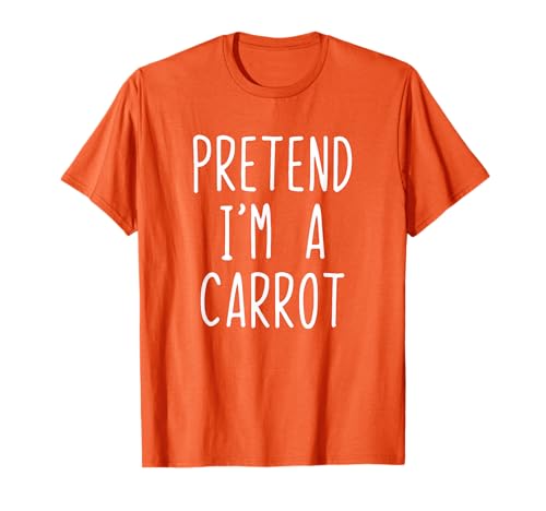 Pretend I'm A Carrot Costume Halloween Funny Lazy Adult Kids T-Shirt