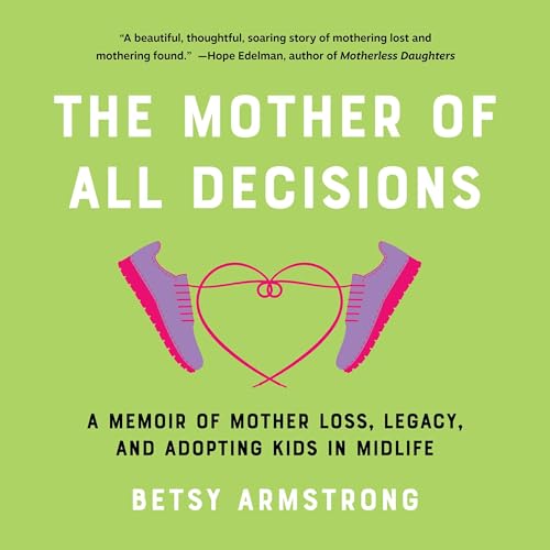The Mother of All Decisions by Betsy Armstrong episode artwork