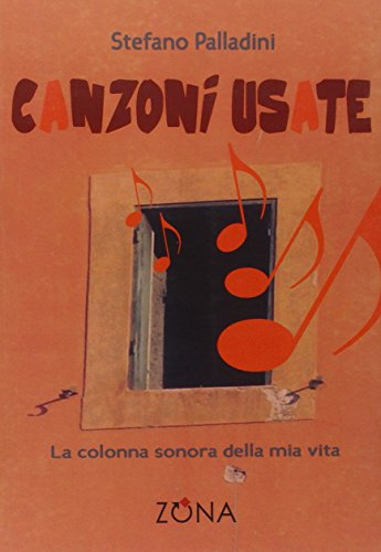 Canzoni usate. La colonna sonora della mia vit