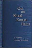 Out on Broad Kansas Plains: an Autobiography B002K4YP8W Book Cover