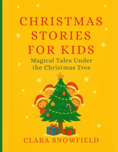 Christmas Stories For Kids: Magical Tales Under the Christmas Tree