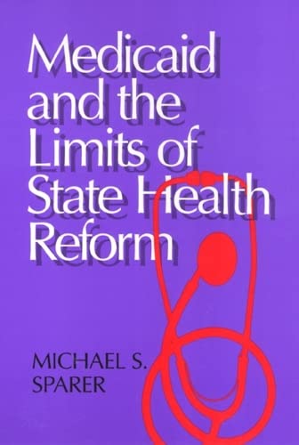 Medicaid and The Limits of State Health Reform