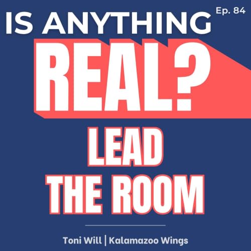 Lead the Room: Women in Sports, Outsider Advantage, and Real Leadership | Ep. 84 w/ Toni Will