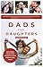 Dads for Daughters: How Fathers can give their daughters a better, brighter, fairer, future
