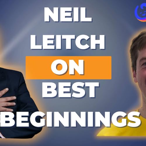 You Only Get One Chance at This | Neil Leitch on Best Beginnings