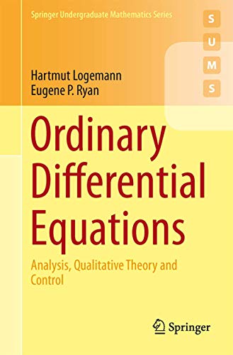 Ordinary Differential Equations: Analysis, Qualitative Theory And Control (Springer Undergraduate Mathematics Series)