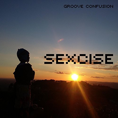 Sexcise by Groove Confusion on Amazon Prime Music