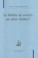 Le théâtre de société, un autre théâtre ? 274530867X Book Cover