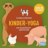 Kids in Balance. Kinder-Yoga. Ein Bauernhof-Abenteuer