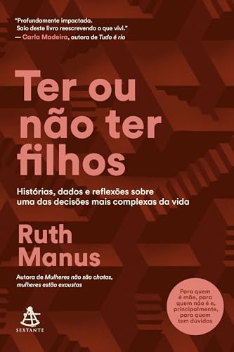 Ter ou não ter filhos: Histórias, dados e reflexões sobre uma das decisões mais complexas da vida