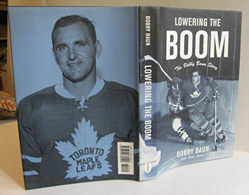 Lowering the Boom: The Bobby Baun Story