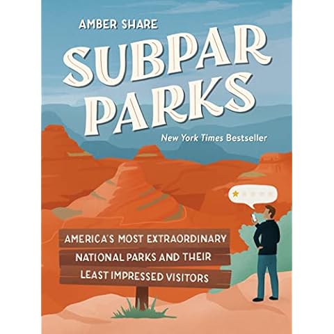 Subpar Parks: America's Most Extraordinary National Parks and Their Least Impressed Visitors Cover