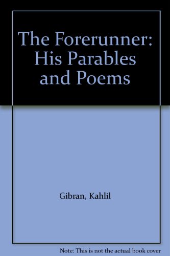 The Forerunner: His Parables and Poems B000KP27VA Book Cover