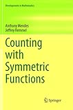 Counting with Symmetric Functions (Developments in Mathematics, 43)
