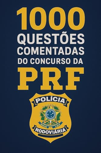1000 Questões Comentadas Concurso PRF - Polícia Rodoviária Federal