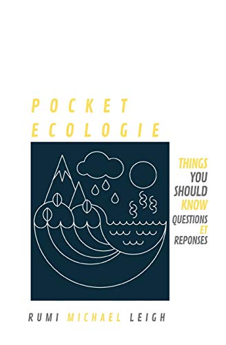 Pocket Ecologie: Things You Should Know (Questions et Réponses) (French Edition)