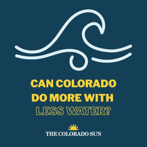 Can Colorado Do More With Less Water? cover art
