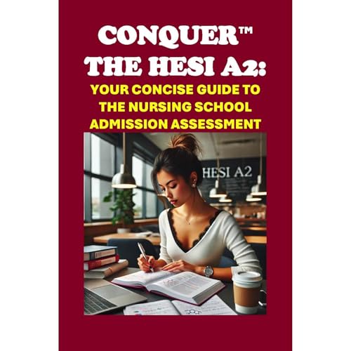 Audiobook: Conquer the HESI A2: Your Concise Guide to the Nursing School Admission Assessment by Philip Martin McCaulay episode artwork