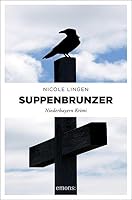 Suppenbrunzer: Niederbayern Krimi 374080517X Book Cover