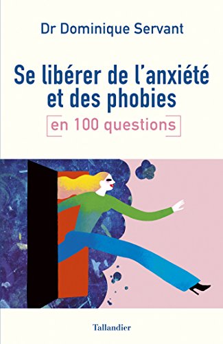 Télécharger Se libérer de l'anxiété et des phobies en 100 questions livre En ligne