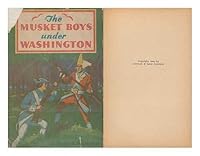 Musket Boys Under Washington, or, the Tories of Old New York B000865E48 Book Cover