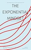 exponential smoothing  The Exponential Mindset: How to Identify, Amplify, and Compound Opportunities for Exponential Growth (The Quantum Leverage Series Book 9) (English Edition)