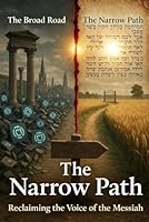 The Narrow Path: Reclaiming the Voice of the Messiah B0GN2Y33WQ Book Cover