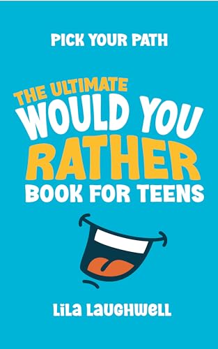Pick Your Path: The Ultimate Would You Rather Book for Teens: 300 Silly, Hilarious, and Challenging Questions to Spark Laughs and Fun Conversations! (The Would You Rather Series)