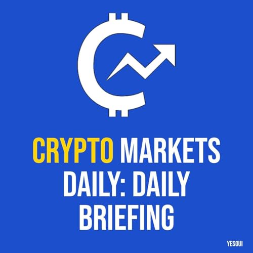 Crypto Markets Daily: Daily Briefing cover art