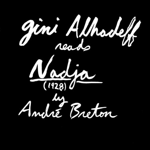 Gini Alhadeff Reads from Andr&eacute; Breton's &rsquo;Nadja&rsquo;
