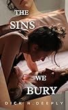 The Sins We Bury: A Taboo Age Gap Erotic Romance