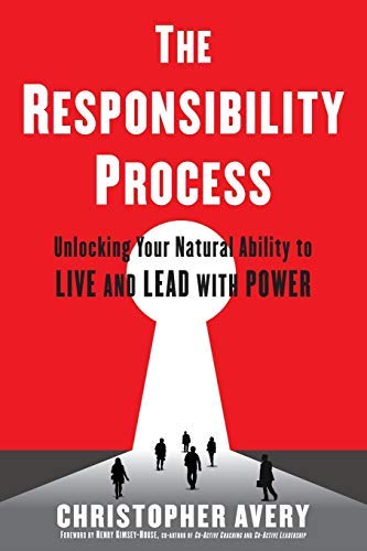 Image of The Responsibility Process: Unlocking Your Natural Ability to Live and Lead with Power by Christopher Avery (2016-09-16)