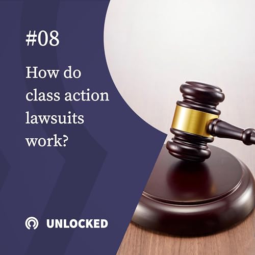 Unlocked: How do class action lawsuits work?