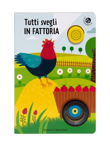 Tutti svegli in fattoria. Libro sonoro. Ediz. illustrat
