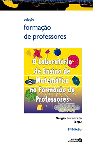 O laboratório de ensino de matemática na formação de professores - Lorenzato, Sergio