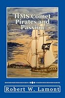 HMS Comet: Pirates and Passion (Volume 1) 1722242515 Book Cover