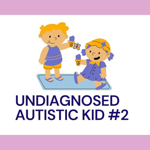 Undiagnosed Autistic Kid #2