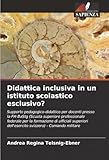  Didattica inclusiva in un istituto scolastico esclusivo?