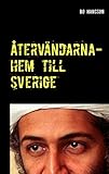  Återvändarna- hem till Sverige. (Swedish Edition)