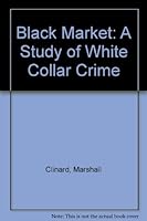 Black Market: A Study of White Collar Crime 0875859127 Book Cover