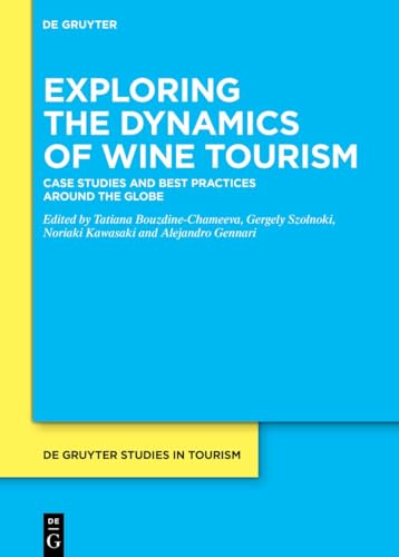 Exploring the Dynamics of Wine Tourism: Case Studies and Best Practices Around the Globe (De Gruyter Studies in Tourism, 13) image 2