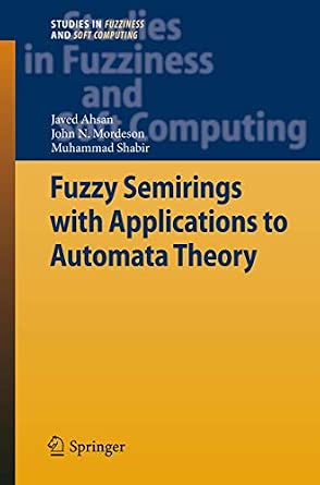 Fuzzy Semirings with Applications to Automata Theory: 278 2012th Edition book cover